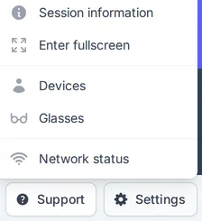 The Settings menu open above the Settings button: Session information, Enter fullscreen, Devices, Glasses, and Network status.